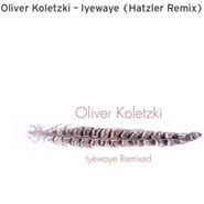 Oliver Koletzki, Iyewaye Remixed (12")