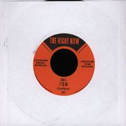 The Right Now, 7 To 10 (7")