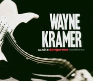 Wayne Kramer, More Dangerous Madness (CD)