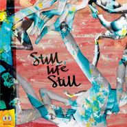 Still Life Still, Girls Come Too (LP)