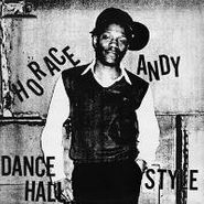 Horace Andy, Dance Hall Style