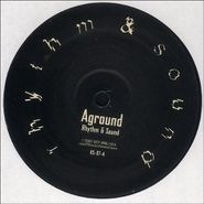 Rhythm & Sound, Aground (12")