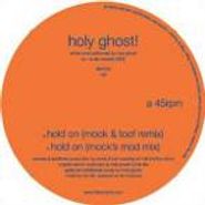 Holy Ghost!, Mock & Toof Remixes-Hold On (12")