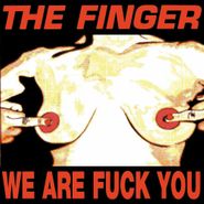 Finger, We Are F--k You (CD)
