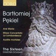 Bartlomiej Pekiel, Ave Maria / Missa Concertata / Audite Mortales (CD)