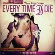 Every Time I Die, Big Dirty (CD)