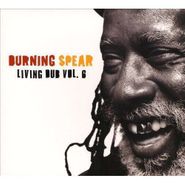 Burning Spear, Living Dub, Vol. 6