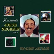 Jorge Negrete, La Voz Immortal, Vol. 5