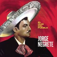 Jorge Negrete, El Hijo del Pueblo