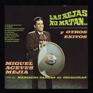 Miguel Aceves Mejia, Las Rejas No Matan Y Otros Exi (CD)