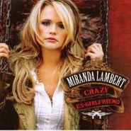 Miranda Lambert, Crazy Ex-Girlfriend (CD)