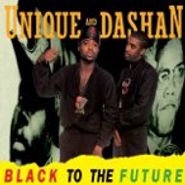 Unique And Dashan, Black To The Future (CD)