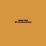 Grand Funk Railroad, We're An American Band [180 Gram Gold Vinyl] (LP)