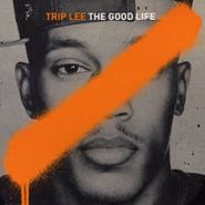 Trip Lee, Good Life