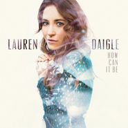 Lauren Daigle, How Can It Be (CD)