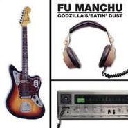Fu Manchu, (Godzilla's) Eatin' Dust (LP)