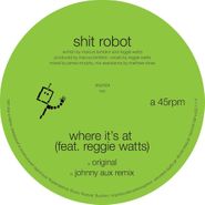 Shit Robot, Where It's At (12")