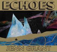 Jenn Grant, Echoes