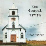 Susan Werner, Gospel Truth (CD)