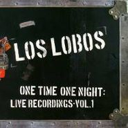 Los Lobos, One Time One Night: Live Recordings Vol. 1 (CD)