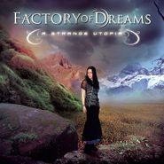 Factory of Dreams, Strange Utopia (CD)