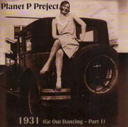Planet P Project, 1931: Go Out Dancing Pt. 1 (CD)