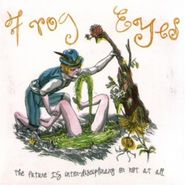 Frog Eyes, Future Is Inter-Disciplinary O (CD)
