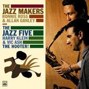 The Jazz Makers, The Jazz Makers / The Jazz Five - The Hooter! (CD)