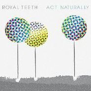 Royal Teeth, Act Naturally (CD)