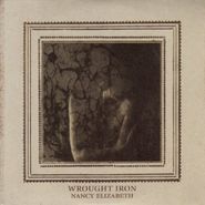 Nancy Elizabeth, Wrought Iron (CD)