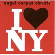 Angel Corpus Christi, I Love NY (CD)
