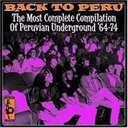 Various Artists, Back To Peru: The Most Complete Compilation Of Peruvian Underground '64-74 (CD)