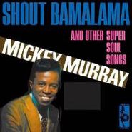 Mickey Murray, Shout Bamalama (CD)