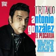 Antonio "El Pescailla" Gonzalez, Tiritando (CD)