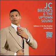 JC Brooks & The Uptown Sound, Baltimore Is The New Brooklyn (7")