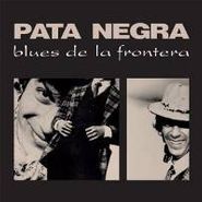 Pata Negra, Blues De La Frontera (LP)