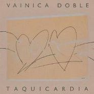Vainica Doble, Taquicardia (LP)