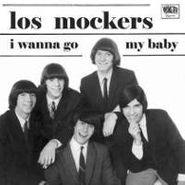 Los Mockers, I Wanna Go / My Baby (7")