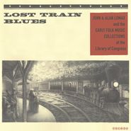 Various Artists, Lost Train Blues (LP)