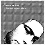 Science Fiction, Secret Agent Man (7")