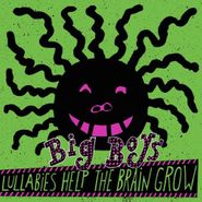 Big Boys, Lullabies Help The Brain Grow (Cassette)