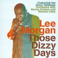 Lee Morgan, Those Dizzy Days (CD)