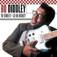 Bo Diddley, Bo Diddley/Go Bo Diddley (CD)