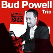 Bud Powell, Trio Live In Geneva 1962 (CD)