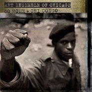 The Art Ensemble Of Chicago, Go Home / Chi Congo (CD)