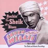 Chuck Willis, Rockin' With The Sheik Of The Blues - The Okeh & Atlantic Recordings (CD)