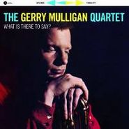 Gerry Mulligan, What Is There To Say? (LP)