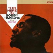 Bobby Timmons, This Here Is Bobby Timmons Plus Soul Time (CD)