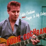 Eddie Cochran, Singin' To My Baby (CD)