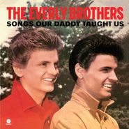 The Everly Brothers, Songs Our Daddy Taught Us [180 Gram Vinyl] (LP)